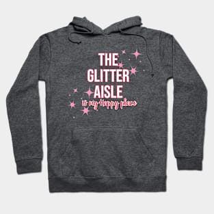 the glitter aisle Hoodie